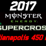 AMA Supercross 2017 Round 11  Indianapolis – 18th March 2017